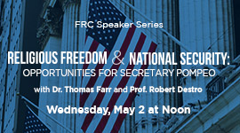 Featured image for “Event: Religious Freedom and National Security: Opportunities for Secretary Pompeo”