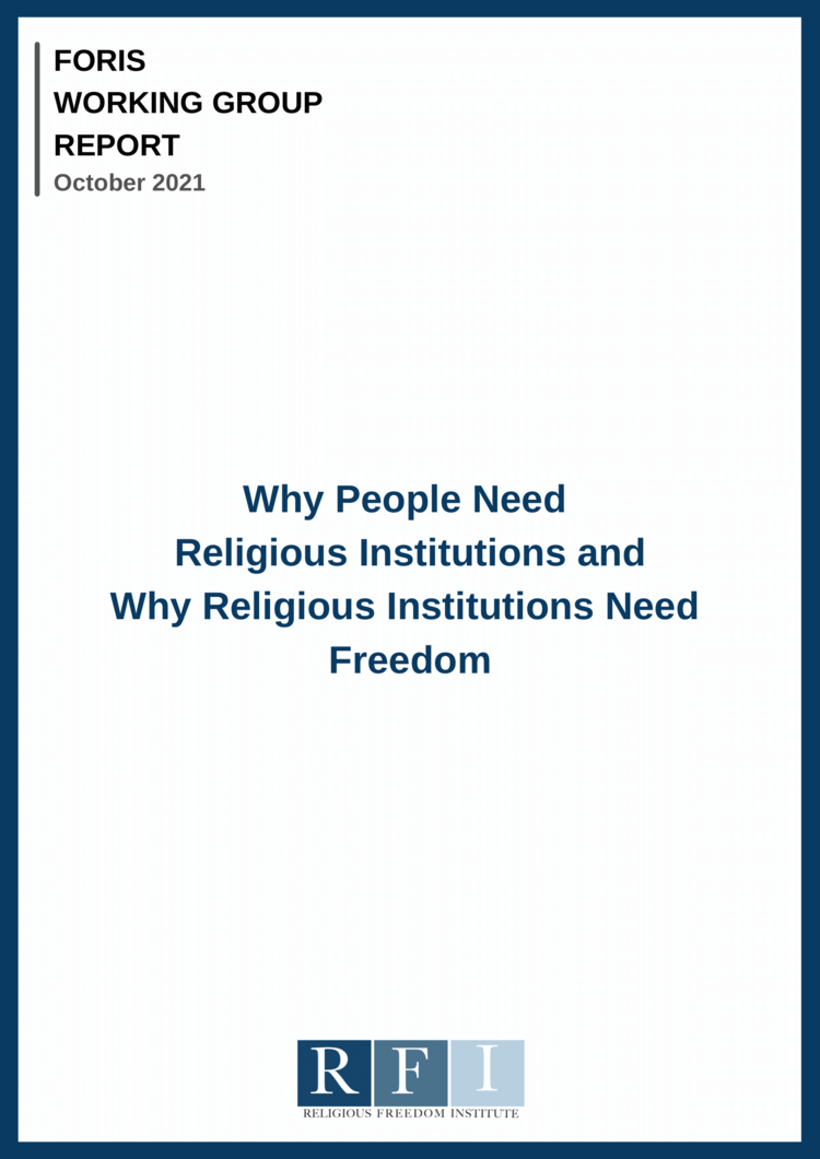 Featured image for “FORIS Working Group Report | Why People Need Religious Institutions and Why Religious Institutions Need Freedom”