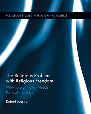 Featured image for “The Religious Problem with Religious Freedom: Why International Theory Needs Political Theology”
