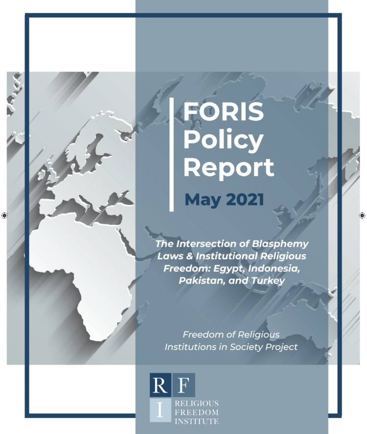 Featured image for “FORIS Policy Report | The Intersection of Blasphemy Laws & Institutional Religious Freedom: Egypt, Indonesia, Pakistan, and Turkey”