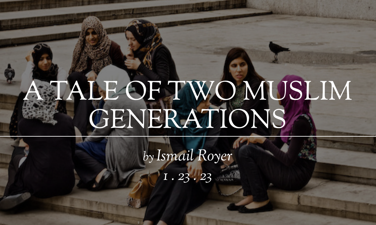 Featured image for “A Tale of Two Muslim Generations”
